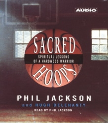 Sacred Hoops: Spiritual Lessons Of A Hardwood Warrior