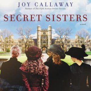 Secret Sisters: A Novel