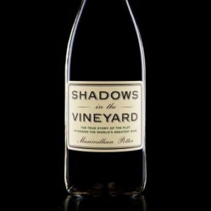 Shadows in the Vineyard: The True Story of the Plot to Poison the World's Greatest Wine