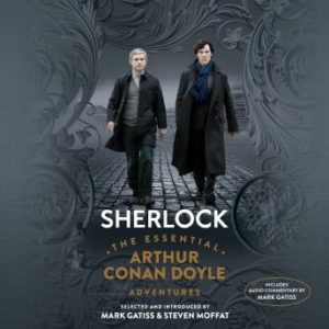 Sherlock: The Essential Arthur Conan Doyle Adventures