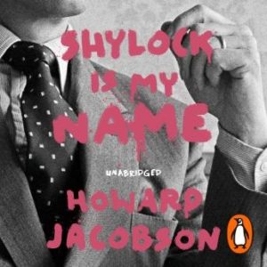 Shylock is My Name: The Merchant of Venice Retold (Hogarth Shakespeare)