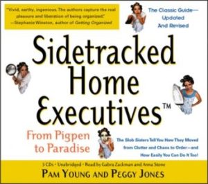 Sidetracked Home Executives(TM): From Pigpen to Paradise