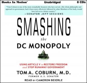 Smashing the D.C. Monopoly: Using Article V to Restore Freedom and Stop Runaway Government