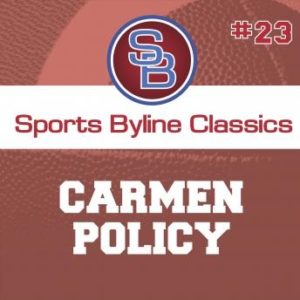Sports Byline: Carmen Policy