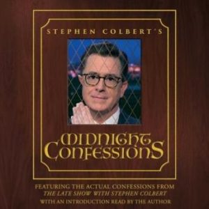 Stephen Colbert's Midnight Confessions