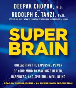 Super Brain: Unleashing the Explosive Power of Your Mind to Maximize Health, Happiness, and Spiritual Well-Being