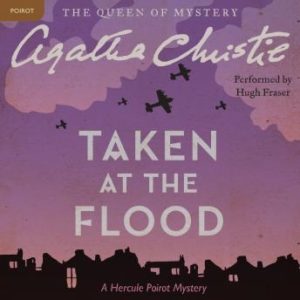 Taken at the Flood: A Hercule Poirot Mystery