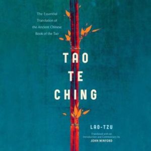 Tao Te Ching: The Essential Translation of the Ancient Chinese Book of the Tao