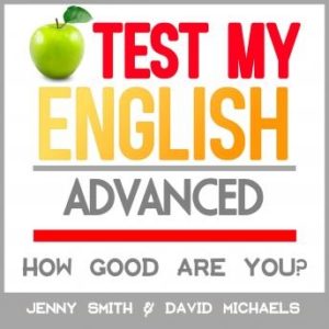 Test My English. Advanced.: How Good Are You?