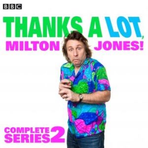 Thanks a Lot, Milton Jones! Complete Series 2: 6 episodes of the BBC Radio 4 comedy