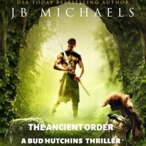 The Ancient Order: A Bud Hutchins Thriller