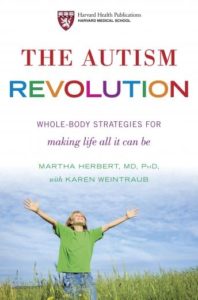 The Autism Revolution: Whole-Body Strategies for Making Life All It Can Be