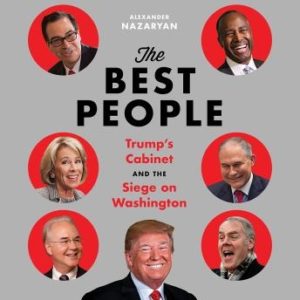 The Best People: Trump's Cabinet and the Siege on Washington