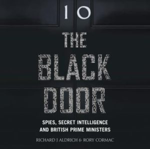 The Black Door: Spies, Secret Intelligence and British Prime Ministers