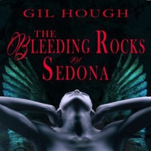 The Bleeding Rocks of Sedona: The fourth novella of The Throne of Hearts