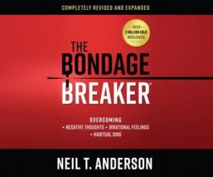 The Bondage Breaker: Overcoming Negative Thoughts, Irrational Feelings, Habitual Sins