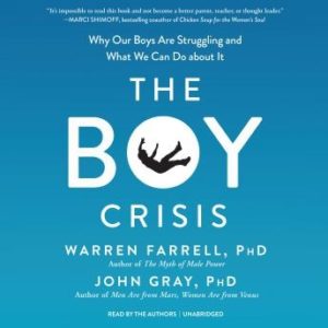 The Boy Crisis: Why Our Boys Are Struggling and What We Can Do About It