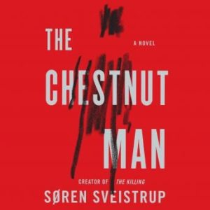 The Chestnut Man: A Novel