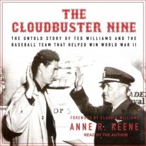 The Cloudbuster Nine: The Untold Story of Ted Williams and the Baseball Team That Helped Win World War II