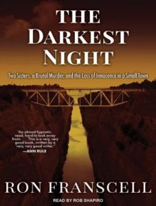 The Darkest Night: Two Sisters, a Brutal Murder, and the Loss of Innocence in a Small Town