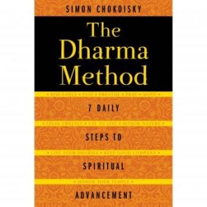 The Dharma Method: 7 Daily Steps to Spiritual Advancement