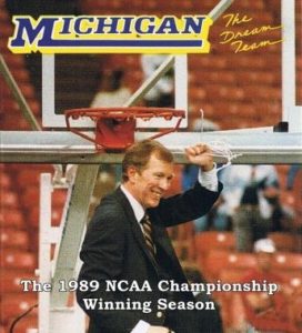 The Dream Team: The 1988-89 University of Michigan NCAA Championship Basketball Season