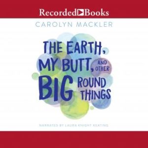 The Earth, My Butt, and Other Big Round Things