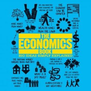 The Economics Book: Big Ideas Simply Explained