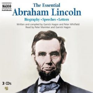 The Essential Abraham Lincoln - Biography / Speeches / Letters