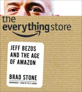 The Everything Store: Jeff Bezos and the Age of Amazon