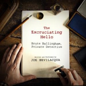 The Excruciating Hello: Brute Ballingham, Private Detective