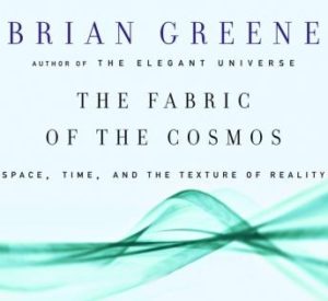 The Fabric of the Cosmos: Space, Time and the Texture of Reality