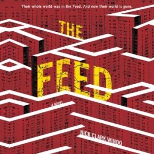 The Feed: A Novel