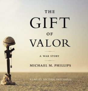 The Gift of Valor: A War Story