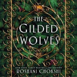 The Gilded Wolves: A Novel