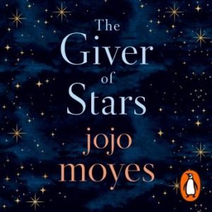 The Giver of Stars: Fall in love with the enchanting Sunday Times bestseller from the author of Me Before You
