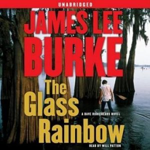 The Glass Rainbow: A Dave Robicheaux Novel