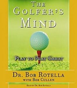 The Golfer's Mind: Play to Play Great