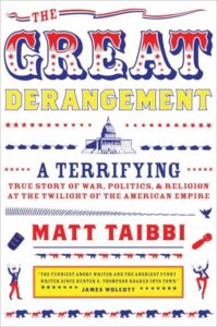 The Great Derangement: A Terrifying True Story of War, Politics, and Religion at the Twilight of the American Empire