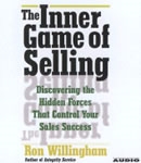 The Inner Game of Selling: Discovering the Hidden Forces that Determine Your Success