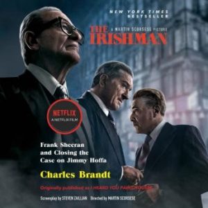 The Irishman (Movie Tie-In): Frank Sheeran and Closing the Case on Jimmy Hoffa