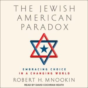 The Jewish American Paradox: Embracing Choice in a Changing World