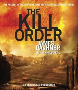The Kill Order (Maze Runner, Book Four; Origin)
