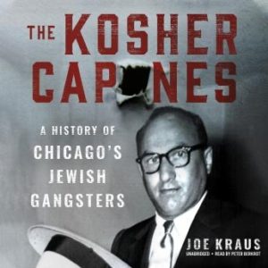 The Kosher Capones: A History of Chicago's Jewish Gangsters