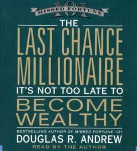 The Last Chance Millionaire: It's Not Too Late to Become Wealthy