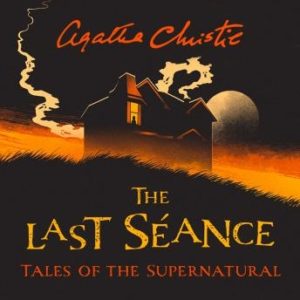 The Last Sance: Tales of the Supernatural by Agatha Christie