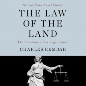 The Law of the Land: The Evolution of Our Legal System