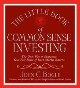 The Little Book of Common Sense Investing: The Only Way to Guarantee Your Fair Share of Stock Market Returns