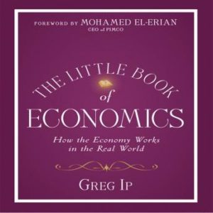 The Little Book of Economics: How the Economy Works in the Real World