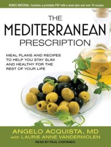 The Mediterranean Prescription: Meal Plans and Recipes to Help You Stay Slim and Healthy for the Rest of Your Life